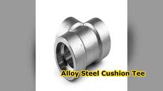 Alloy Steel Cushion Tee Fittings
