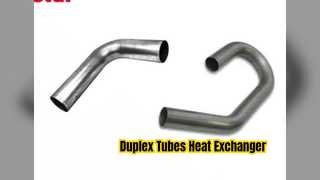 Duplex U Bent Tubes Heat Exchanger Solution